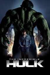 Nonton Film The Incredible Hulk (2008) Nonton Film The Incredible Hulk (2008)