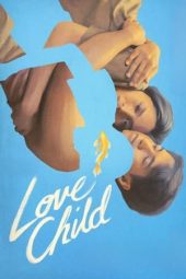 Nonton Film Love Child (2024) Nonton Film Love Child (2024)