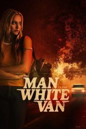 Nonton Film The Man in the White Van (2024) Nonton Film The Man in the White Van (2024)